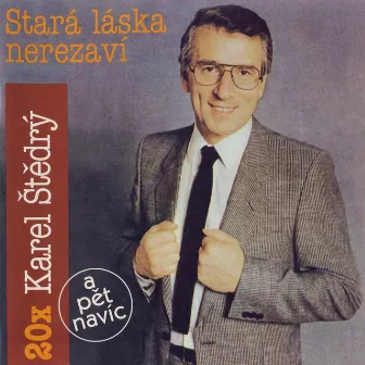 Stará Láska Nerezaví by Karel Štědrý