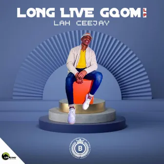 Long Live Gqom by Lah Ceejay