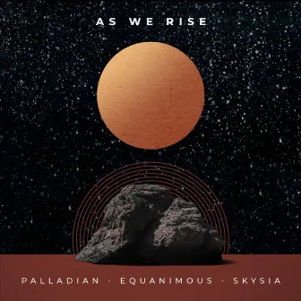 As We Rise by PALLADIAN