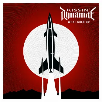 What Goes Up by Kissin' Dynamite