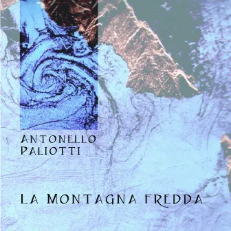 La montagna fredda by Antonello Paliotti