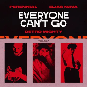 Everyone Can't Go by Elias Nava