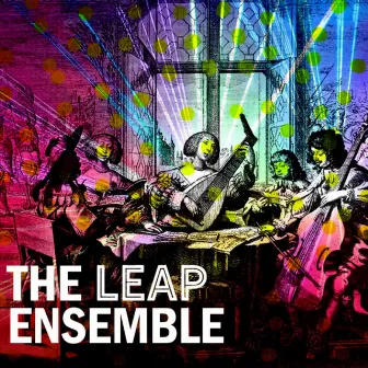 Marianna Martinez and Maria Agnesi Pinottini: Arias (Arranged by Andrea Leap) by The Leap Ensemble