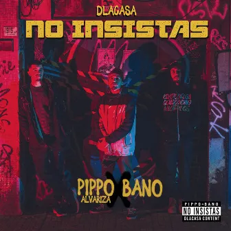 No Insistas by Pippo Alvariza