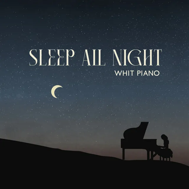 Sleep All Night Whit Piano