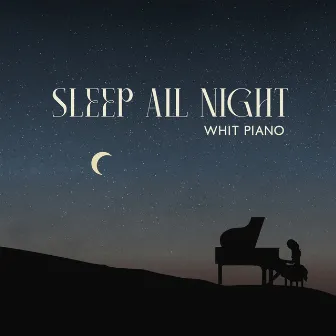 Sleep All Night Whit Piano by Jeffry’s Studios