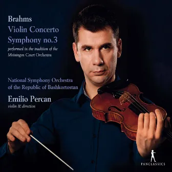 Brahms: Violin Concerto in D Major, Op. 77 & Symphony No. 3 in F Major, Op. 90 by Emilio Percan