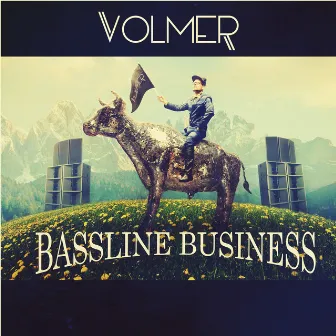 Bassline Business by Volmer