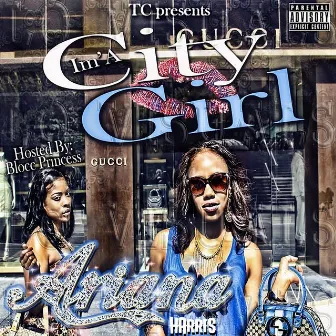 Im'a City Girl by Ariana Harris