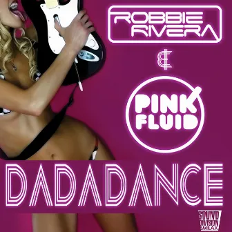 Da Da Dance by Pink Fluid