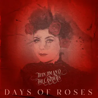 Days of roses by Thin Jim and the Castaways