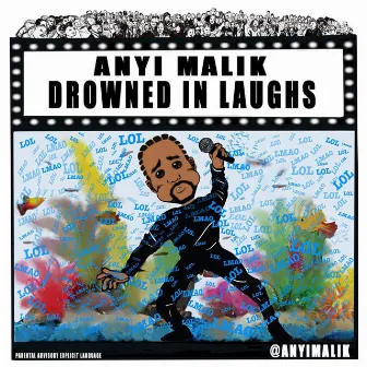 Drowned in Laughs by Anyi Malik