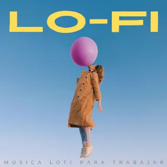 Lofi: Música Lofi Para Trabajar by Trabajar en casa Lofi