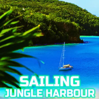 Sailing Jungle Harbour by Ocean Sounds