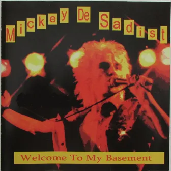 Mickey DeSadist - Welcome to My Basement (Solo Album) by Mickey DeSadist