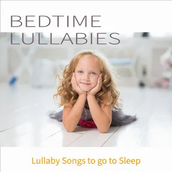 Bedtime Lullabies: Lullaby Songs to go to Sleep by Bedtime Mozart Lullaby Academy