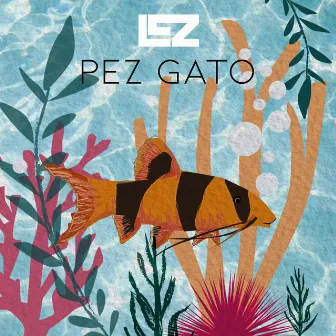 Pez Gato by LEZ