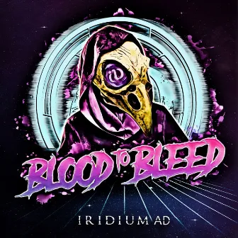 Blood to Bleed by Iridium