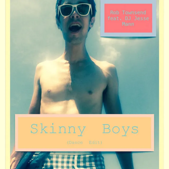 Skinny Boys (Dance Edit) [feat. DJ Jesse Mann]