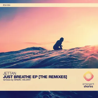 Just Breathe [The Remixes] by Jettan