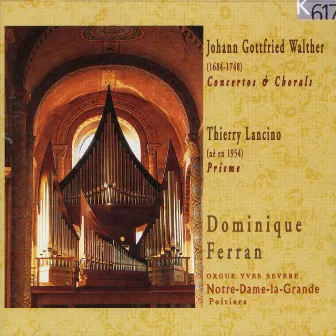 Johann Gottfried Walther: Concertos & Chorals by Dominique Ferran