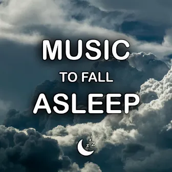 Music To Fall Asleep by Music To Fall Asleep