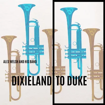 Dixieland to Duke by Alex Welsh & His Band