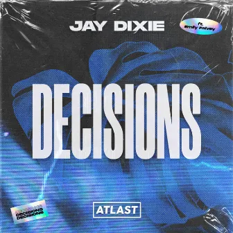 Decisions by Jay Dixie