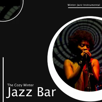 The Cozy Winter Jazz Bar by Winter Jazz Instrumental