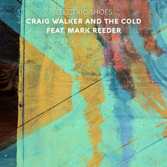 Electric Shoes by Craig Walker and The Cold