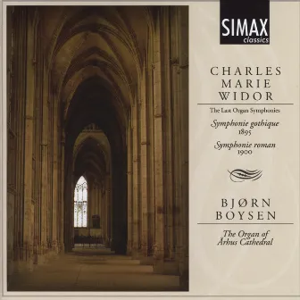 Charles Marie Widor: The Last Organ Symphonies by Bjørn Boysen