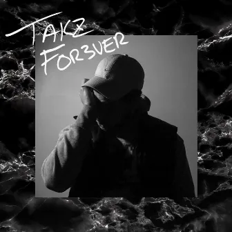 Takz Forever by Takz