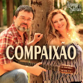 Compaixão by Alvarenga e Sahmaria