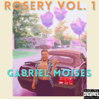 Rosery, Vol. 1 by Gabriel Moises