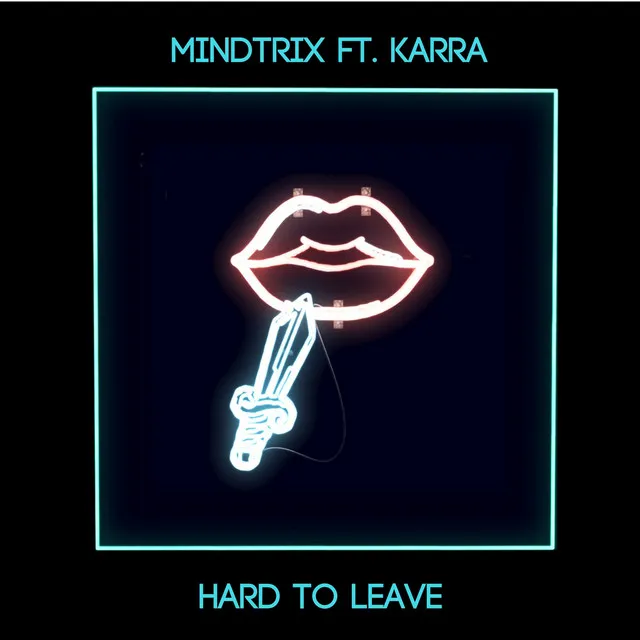 Hard To Leave (feat. Karra)