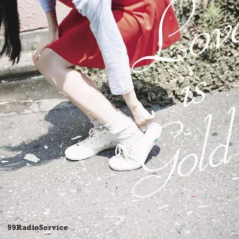 LOVE IS GOLD by 99RadioService