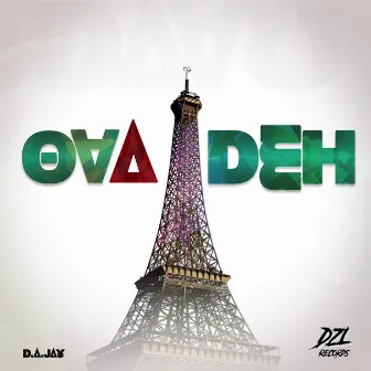 Ova Deh by D.A.Jay