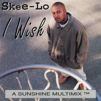 I Wish by Skee-Lo