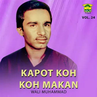 Kapot Koh Koh Makan, Vol. 24 by Wali Muhammad