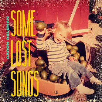 Some Lost Songs by Aaron Ableman