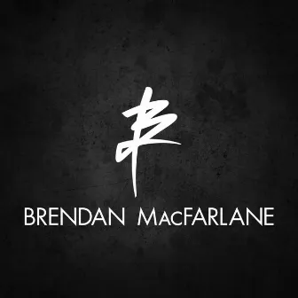 Brendan MacFARLANE by Brendan MacFarlane