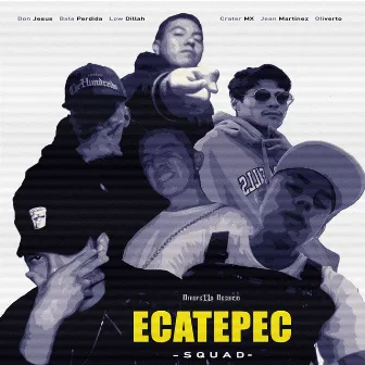 Ecatepec Squad by Don Jesus