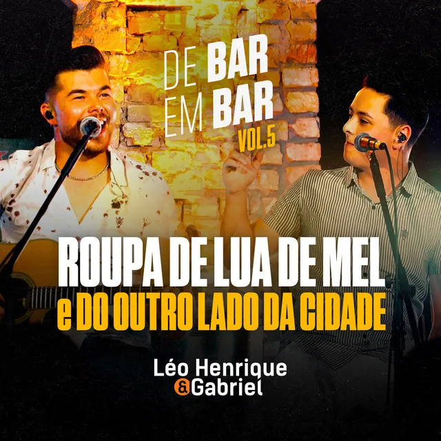 De Bar em Bar: Roupa de Lua de Mel / Do Outro Lado da Cidade, Vol. 5 - Ao Vivo