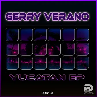 Yucatan EP by Gerry Verano