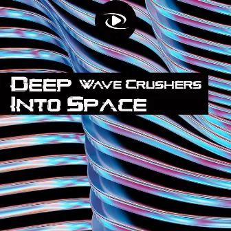 Deep Into Space by Wave Crushers