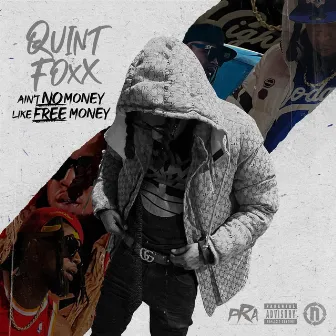 Ain't No Money Like Free Money by Quint Foxx