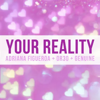 Your Reality by Adriana Figueroa