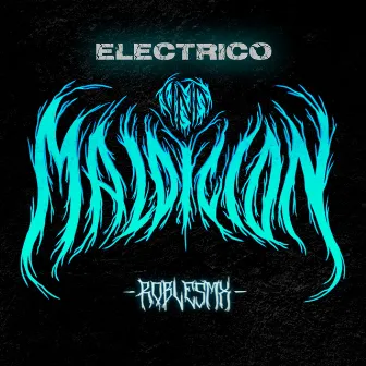 Una Maldición Eléctrico by Roblesmx