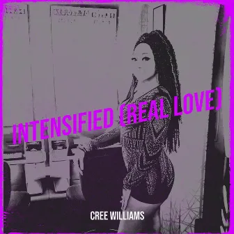 Intensified (Real Love) by Cree Williams