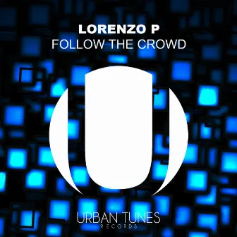 Follow the Crowd by Lorenzo P.